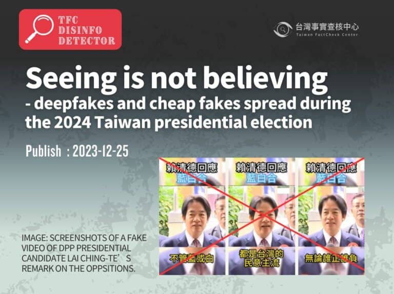 Seeing is not believing—deepfakes and cheap fakes spread during the 2024 presidential election in Taiwan